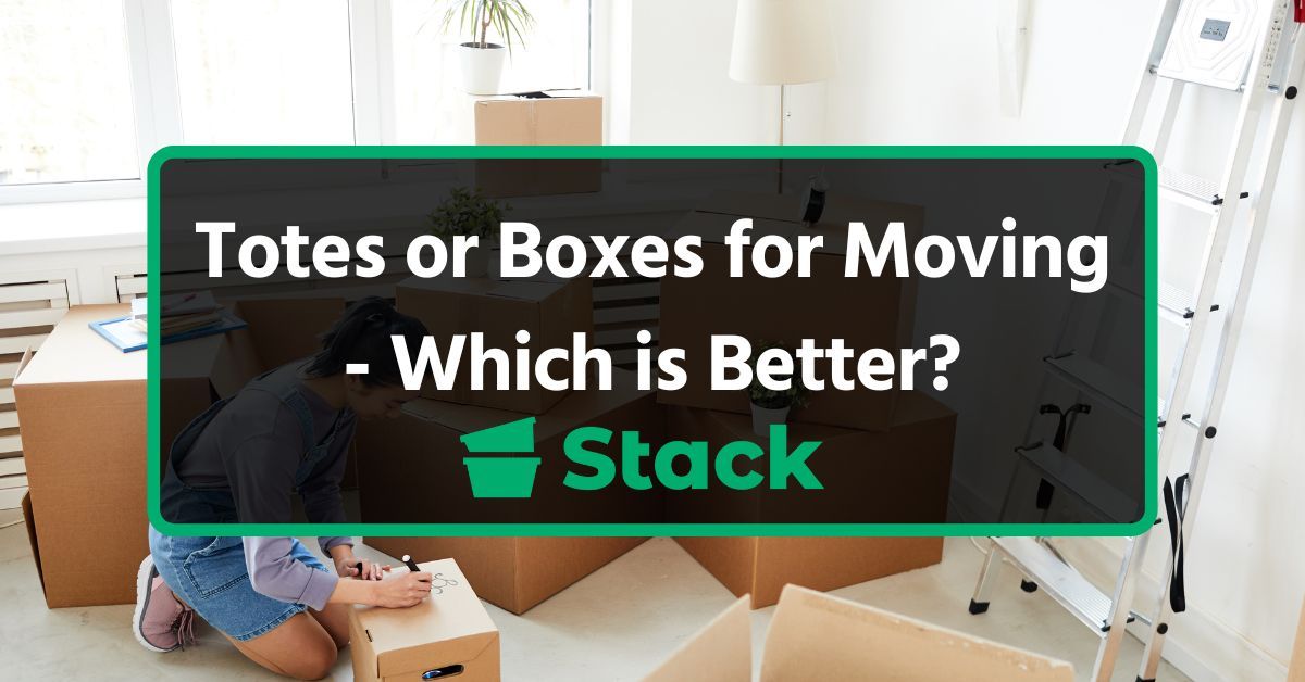 Totes or Boxes for Moving - Which is Better?