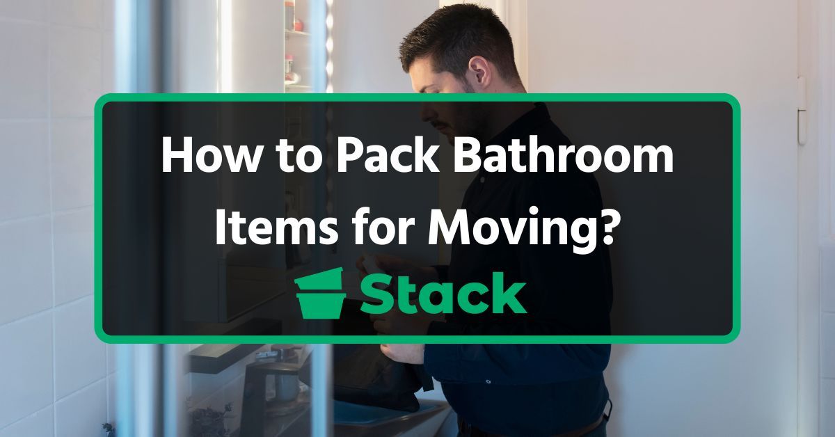 How to Pack Bathroom Items for Moving?